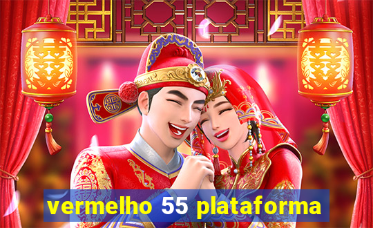 vermelho 55 plataforma